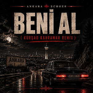 Ankara Echoes — Ta Ki Seni Görene Kadar (Beni Al Afro House Remix)