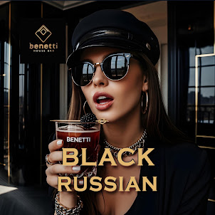 Benetti House Bar — Black Russian For My Soul
