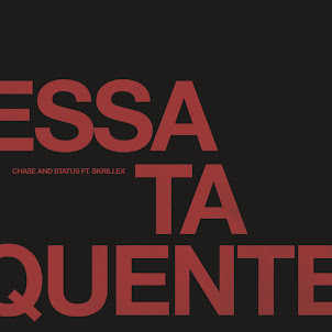 Chase & Status — Essa Ta Quente (Feat. Skrillex)