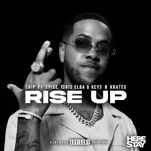Chip — Rise Up (feat. Spice & Idris Elba & Keys N Krates)
