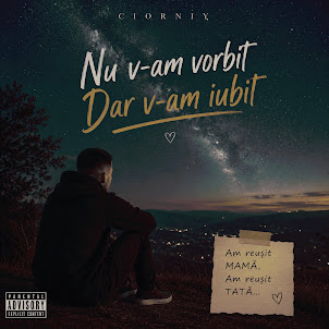 Ciorniy — Nu V-Am Vorbit, Dar V-Am Iubit