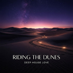 Deep House Love — Riding The Dunes