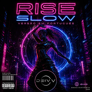 Deiv V — Rise Slow (Versão Em Português)