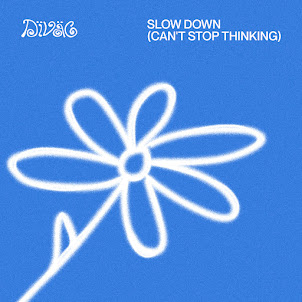 Dïväg — Slow Down (Can'T Stop Thinking)