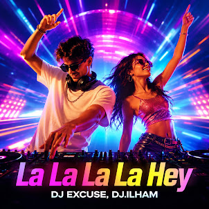 Dj Excuse — La La La La Hey (feat. Dj.Ilham)