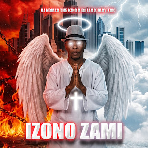 Dj Nomza The King — Izono Zami (feat. Dj Len & Lady Tak)