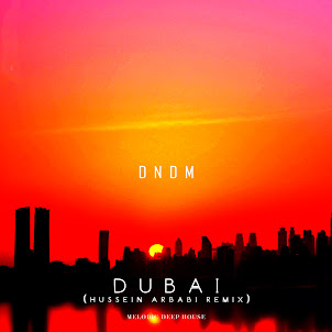 Dndm — Dubai (Hussein Arbabi Remix)