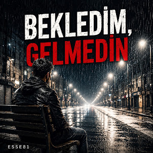 Esse81 — Bekledim, Gelmedin
