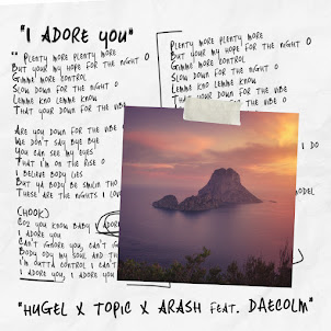 Hugel — I Adore You (Feat. Daecolm) (feat. Topic & Arash)