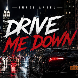 Imael Angel — Drive Me Down