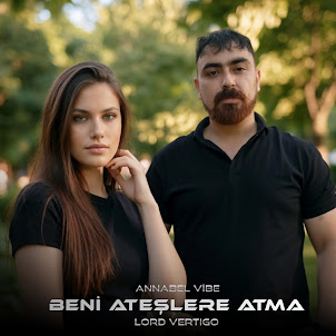 Lord Vertigo — Beni Ateşlere Atma (feat. Annabel Vibe)