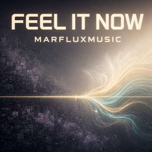 Marfluxmusic — Feel It Now