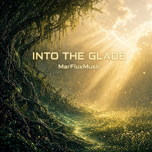 Marfluxmusic — Into The Glade