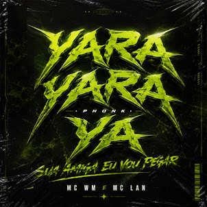 Mc Wm — Yara Yara Ya Phonk - Sua Amiga Eu Vou Pegar (Slowed) (feat. Mc Lan & Dj Will O Cria)