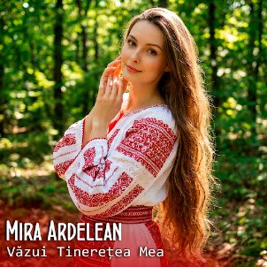 Mira Ardelean — Văzui Tinerețea Mea