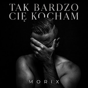 Morix — Tak Bardzo Cię Kocham
