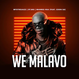 Mystrojazz, Dt.Mo, & Manbee Rsa — We Malavo (Feat. Coon Sa)