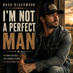 Nash Blackwood — I'M Not A Perfect Man