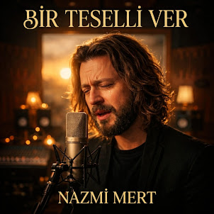 Nazmi Mert — Bir Teselli Ver