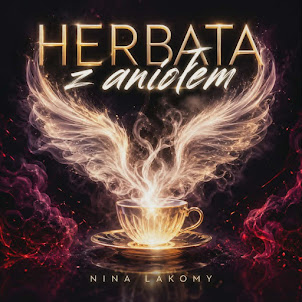 Nina Lakomy — Herbata Z Aniołem