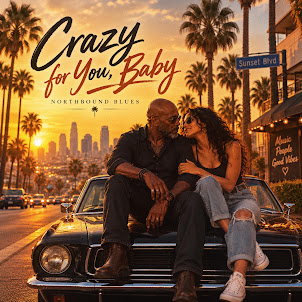 Northbound Blues — Crazy For You, Baby