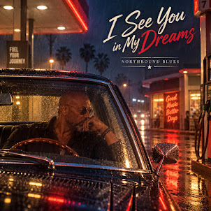 Northbound Blues — I See You In My Dreams