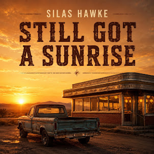 Silas Hawke — Still Got A Sunrise