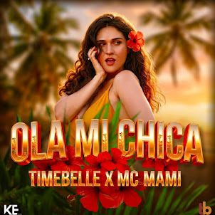 Timebelle — Ola Mi Chica (feat. Mc Mami)