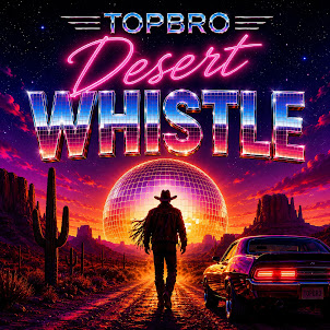 Topbro — Desert Whistle
