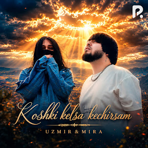 Uzmir — Koshki Kelsa Kechirsam (feat. Mira)