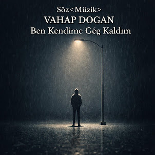 Vahap Dogan — Ben Kendime Geç Kaldım
