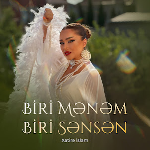 Xatirə İslam — Biri Mənəm Biri Sənsən