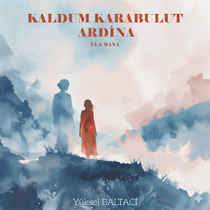 Yüksel Baltacı — Kaldum Karabulut Ardi̇na (Ela Mana)